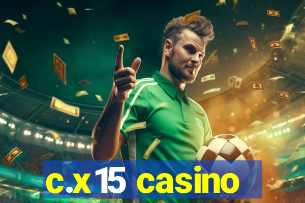 c.x15 casino